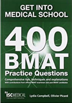 GET INTO MEDICAL SCHOOL 400 BMAT PRACTICE QUESTIONS