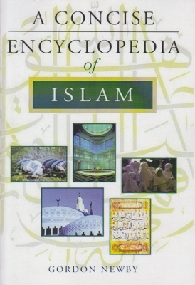 A CONCISE ENCYCLOPEDIA OF ISLAM