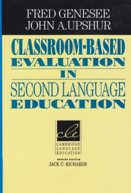 CLASSROOM.BASED EVALUATION IN SECOND LANGUAGE EDUCATION