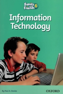 Family and Friends Readers 6 Information Technology